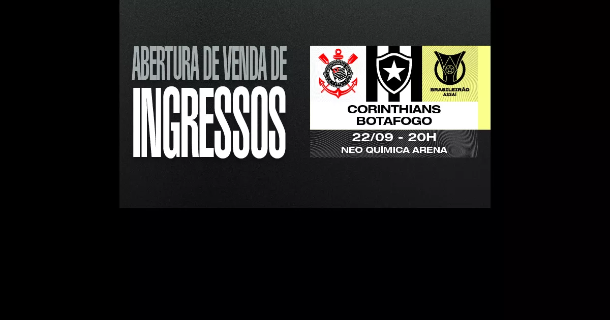 Ingressos Corinthians x Botafogo - Brasileirão 2023